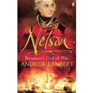 Nelson: Britannia's God of War by Lambert, Andrew, 9780571212279
