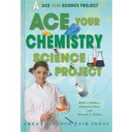 ACE Your Chemistry Science Project by Gardner, Robert; Tocci, Salvatore; Rainis, Kenneth G., 9780766032279