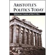 Aristotle's Politics Today by Goodman, Lenn Evan; Talisse, Robert B., 9780791472279