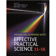 Enhancing Learning with Effective Practical Science 11-16 by Abrahams, Ian; Reiss, Michael J., 9781472592279