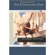 The Unspeakable Perk by Adams, Samuel Hopkins, 9781502422279