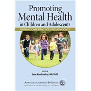 Promoting Mental Health in Children and Adolescents by Foy, Jane Meschan, M.d., 9781610022279