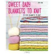 Sweet Baby Blankets to Knit 29 Cute Blankets to Knit by Long, Jody, 9786059192279