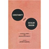 Christianity and Secular Reason by Bloechl, Jeffrey, 9780268022280