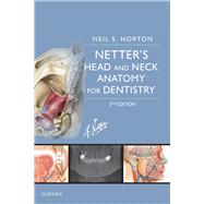 Netter's Head and Neck Anatomy for Dentistry by Norton, Neil S., Ph.d.; Netter, Frank H., M.D.; Machado, Carlos A. G., M.D. (CON); Carter, Kip (CON); Swift, Andrew E. B. (CON), 9780323392280
