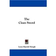 The Clean Sword by Hough, Lynn Harold, 9780548292280