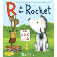 R Is for Rocket: An ABC Book by Hills, Tad; Hills, Tad, 9780553522280
