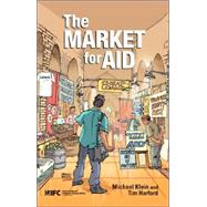 The Market for Aid by Klein, Michael; Harford, Tim, 9780821362280