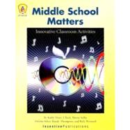 Middle School Matters : Innovative Classroom Activities by Hunt-Ullock, Kathy, 9780865302280