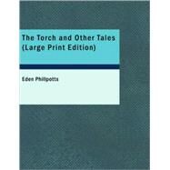 The Torch and Other Tales by Phillpotts, Eden, 9781437522280