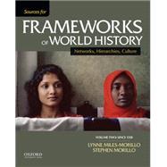 Sources for Frameworks of World History Volume 2: Since 1400 by Miles-Morillo, Lynne; Morillo, Stephen, 9780199332281