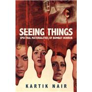 Seeing Things by Kartik Nair, 9780520392281