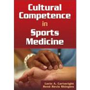 Cultural Competence in Sports Medicine by Cartwright, Lorin, 9780736072281
