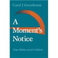 A Moment's Notice by Greenhouse, Carol J., 9780801482281