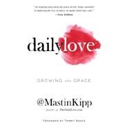 Daily Love Growing into Grace by Kipp, Mastin, 9781401942281