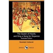 The Queen of Hearts, and Sing a Song for Sixpence by Caldecott, Randolph, 9781406512281