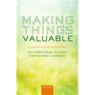 Making Things Valuable by Kornberger, Martin; Justesen, Lise; Koed Madsen, Anders; Mouritsen, Jan, 9780198712282