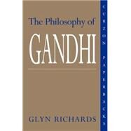 The Philosophy of Gandhi by Richards dec'd; Glyn, 9780700702282