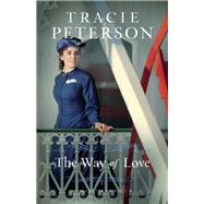 The Way of Love by Peterson, Tracie, 9780764232282