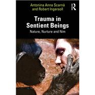Trauma in Sentient Beings by Antonina Anna Scarn; Robert Ingersoll, 9781040032282