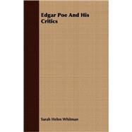 Edgar Poe and His Critics by Whitman, Sarah Helen, 9781409712282