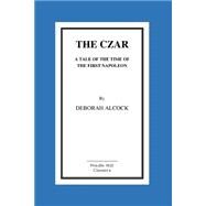 The Czar by Alcock, Deborah, 9781522712282