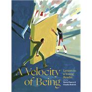 A Velocity of Being by Popova, Maria; Bedrick, Claudia Zoe, 9781592702282