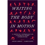 Writing the Body in Motion by Abdou, Angie; Dopp, Jamie, 9781771992282