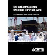 Risk and Safety Challenges for Religious Tourism and Events by Korstanje, Maximiliano E.; Raj, Razaq; Griffin, Kevin, 9781786392282