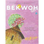 Bekwoh Stories & Recipes from Peninsula Malaysias East Coast by Koh, Bryan, 9789811162282