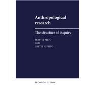 Anthropological Research: The Structure of Inquiry by Pertti J. Pelto , Gretel H. Pelto, 9780521292283