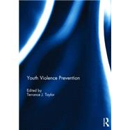 Youth Violence Prevention by Taylor; Terrance, 9781138822283