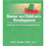 Humor and Children's Development: A Guide to Practical Applications by Mcghee; Paul E, 9781138992283