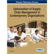 Optimization of Supply Chain Management in Contemporary Organizations by Sabri, Ehap, 9781466682283