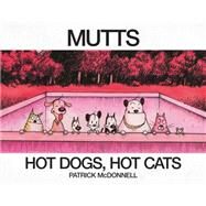 Hot Dogs, Hot Cats by McDonnell, Patrick, 9781524852283