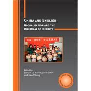 China and English Globalisation and the Dilemmas of Identity by Bianco, Joseph Lo; Orton, Jane; Yihong, Gao, 9781847692283