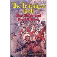 The Trafalgar Roll: The Ships and the Officers by MacKenzie, Robert Holden, 9781861762283