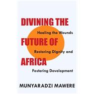 Divining the Future of Africa by Mawere, Munyaradzi, 9789956792283