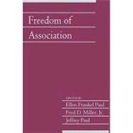 Freedom of Association by Edited by Ellen Frankel Paul , Fred D.  Miller, Jr , Jeffrey Paul, 9780521732284