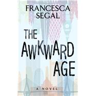 The Awkward Age by Segal, Francesca, 9781432842284
