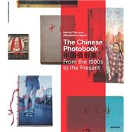 The Chinese Photobook by Parr, Martin; Lundgren, Wassink, 9781597112284