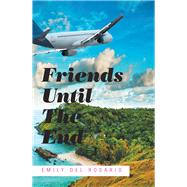 Friends Until the End by Del Rosario, Emily, 9781796032284