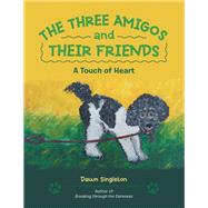 The Three Amigos and Their Friends by Singleton, Dawn, 9781982222284
