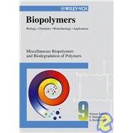 Biopolymers, Miscellaneous Biopolymers and Biodegradation of Synthetic Polymers by Matsumura, Shuichi; Steinbchel, Alexander, 9783527302284