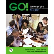 GO! Microsoft 365: Word 2021 [Rental Edition] by Gaskin, Shelley, 9780137602285