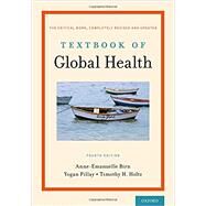 Textbook of Global Health by Birn, Anne-Emanuelle; Pillay, Yogan; Holtz, Timothy H., 9780199392285