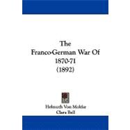 The Franco-german War of 1870-71 by Von Moltke, Helmuth; Bell, Clara; Fischer, Henry William, 9781104452285