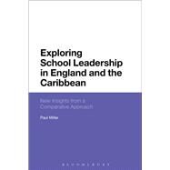 Exploring School Leadership in England and the Caribbean by Miller, Paul, 9781350042285