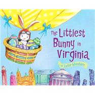 The Littlest Bunny in Virginia by Jacobs, Lily; Dunn, Robert, 9781492612285