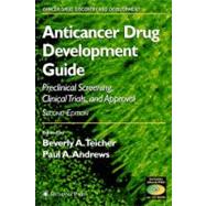 Anticancer Drug Development Guide by Teicher, Beverly A.; Andrews, Paul A., 9781588292285